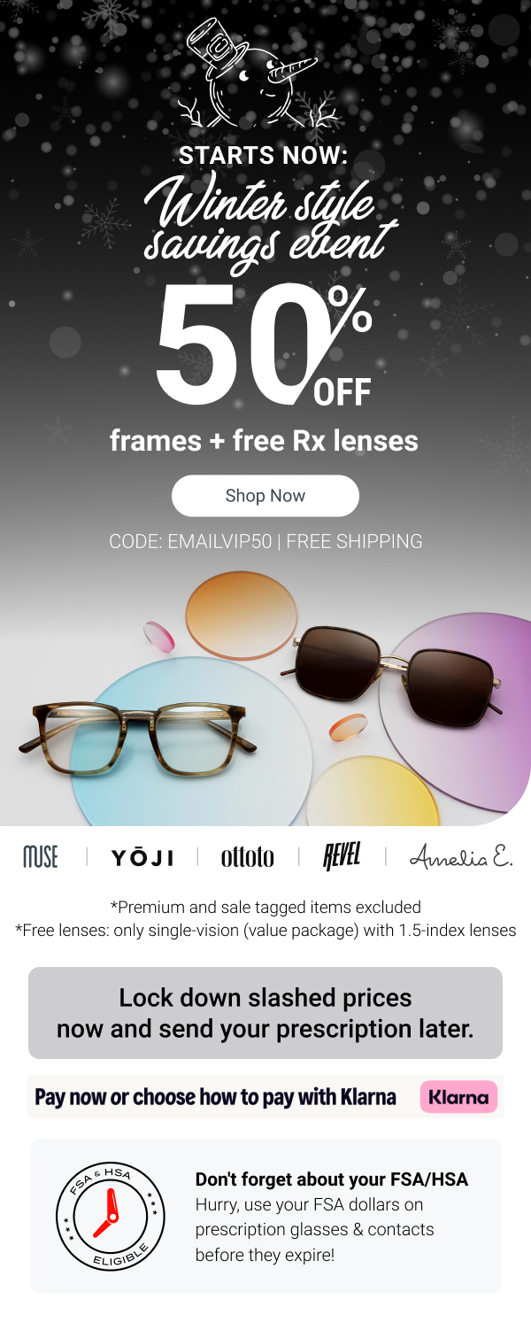 50% OFF frames + free Rx lenses | Code: EMAILVIP50